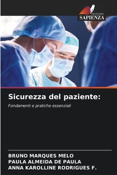 Sicurezza del paziente: - MARQUES MELO, BRUNO;ALMEIDA DE PAULA, PAULA;RODRIGUES F., ANNA KAROLLINE