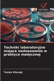 Techniki laboratoryjne maj¿ce zastosowanie w praktyce medycznej