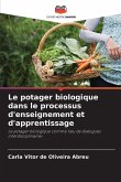 Le potager biologique dans le processus d'enseignement et d'apprentissage Le potager biologique dans le processus d'enseignement et d'apprentissage