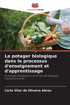 Le potager biologique dans le processus d'enseignement et d'apprentissage - Abreu, Carla Vitor de Oliveira Le potager biologique dans le processus d'enseignement et d'apprentissage - Abreu, Carla Vitor de Oliveira