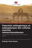 Potentiel ostéogénique et adipogénique des cellules souches mésenchymateuses Potentiel ostéogénique et adipogénique des cellules souches mésenchymateuses