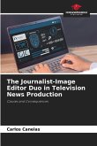 The Journalist-Image Editor Duo in Television News Production
