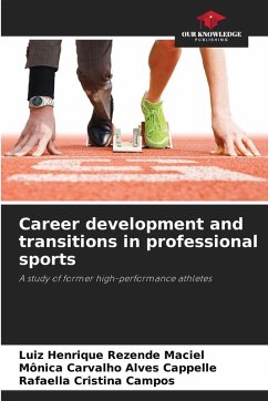 Career development and transitions in professional sports - Maciel, Luiz Henrique Rezende;Cappelle, Mônica Carvalho Alves;Campos, Rafaella Cristina