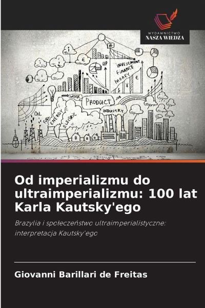 Od imperializmu do ultraimperializmu: 100 lat Karla Kautsky'ego Od imperializmu do ultraimperializmu: 100 lat Karla Kautsky'ego