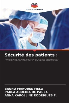 Sécurité des patients : - MARQUES MELO, BRUNO;ALMEIDA DE PAULA, PAULA;RODRIGUES F., ANNA KAROLLINE Sécurité des patients : - MARQUES MELO, BRUNO;ALMEIDA DE PAULA, PAULA;RODRIGUES F., ANNA KAROLLINE