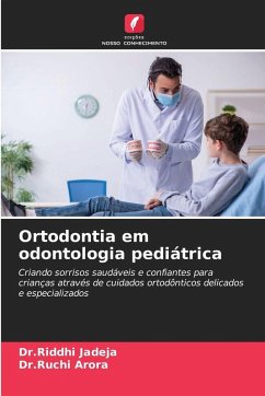 Ortodontia em odontologia pediátrica - Jadeja, Dr.Riddhi;Arora, Dr.Ruchi