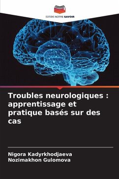 Cover Troubles neurologiques : apprentissage et pratique basés sur des cas