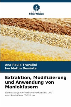 Extraktion, Modifizierung und Anwendung von Maniokfasern Cover Extraktion, Modifizierung und Anwendung von Maniokfasern