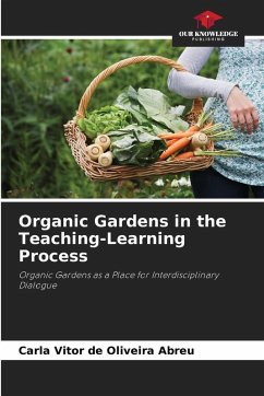 Organic Gardens in the Teaching-Learning Process - Abreu, Carla Vitor de Oliveira Organic Gardens in the Teaching-Learning Process - Abreu, Carla Vitor de Oliveira