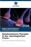 Botulinumtoxin-Therapie in der neurologischen Praxis Botulinumtoxin-Therapie in der neurologischen Praxis