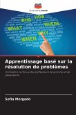 Apprentissage basé sur la résolution de problèmes Apprentissage basé sur la résolution de problèmes