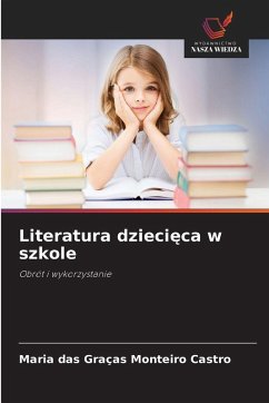 Literatura dzieci¿ca w szkole - Monteiro Castro, Maria das Graças