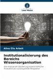 Institutionalisierung des Bereichs Wissensorganisation Institutionalisierung des Bereichs Wissensorganisation