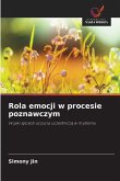 Rola emocji w procesie poznawczym Rola emocji w procesie poznawczym