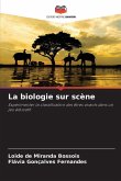La biologie sur scène
