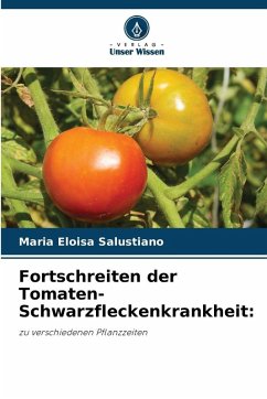 Fortschreiten der Tomaten-Schwarzfleckenkrankheit: Cover Fortschreiten der Tomaten-Schwarzfleckenkrankheit: