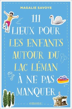 Cover 111 Lieux pour les enfants autour du lac Léman à ne pas manquer
