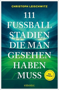 Cover 111 Fußballstadien, die man gesehen haben muss