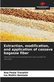 Extraction, modification, and application of cassava bagasse fiber