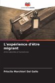 L'expérience d'être migrant
