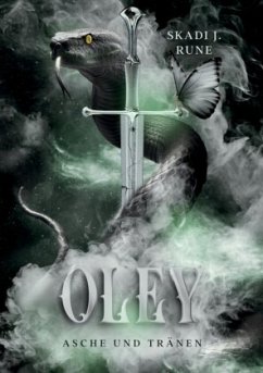 Oley - Asche & Tränen (Die Tränenmeer-Saga 1   Dark Fantasy Roman) - Rune, Skadi J.