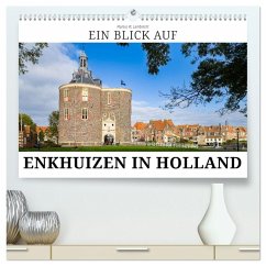 Ein Blick auf Enkhuizen in Holland (hochwertiger Premium Wandkalender 2026 DIN A2 quer), Kunstdruck in Hochglanz Ein Blick auf Enkhuizen in Holland (hochwertiger Premium Wandkalender 2026 DIN A2 quer), Kunstdruck in Hochglanz
