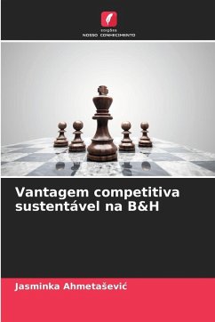 Vantagem competitiva sustentável na B&H - Ahmetasevic, Jasminka Vantagem competitiva sustentável na B&H - Ahmetasevic, Jasminka