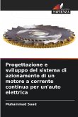 Progettazione e sviluppo del sistema di azionamento di un motore a corrente continua per un'auto elettrica