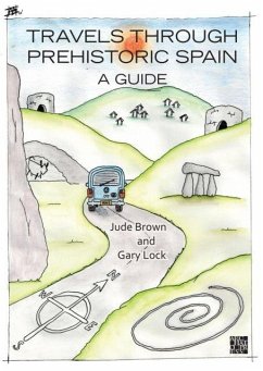 Travels through Prehistoric Spain: A Guide - Brown, Jude; Lock, Gary (Retired Professor of Archaeology, University of Oxford)