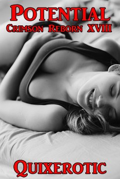 Potential: Crimson Reborn XVIII (eBook, ePUB) - Quixerotic Potential: Crimson Reborn XVIII (eBook, ePUB) - Quixerotic