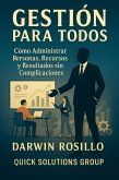 GESTIÓN PARA TODOS: Cómo Administrar Personas, Recursos y Resultados sin Complicaciones (eBook, ePUB)