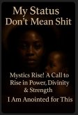 My Status Don't Mean Shit I Am Anointed (eBook, ePUB)