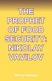 The Prophet of Food Security: Nikolay Vavilov (eBook, ePUB)