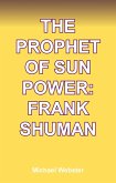 The Prophet of Sun Powers: Frank Shuman (eBook, ePUB)