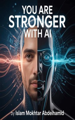 You Are Stronger with AI (eBook, ePUB) - Abdelhamid, lslam Mokhtar