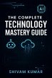 The Complete Technology Mastery Guide... - Bild 1