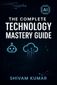 Cover The Complete Technology Mastery Guide (eBook, ePUB)