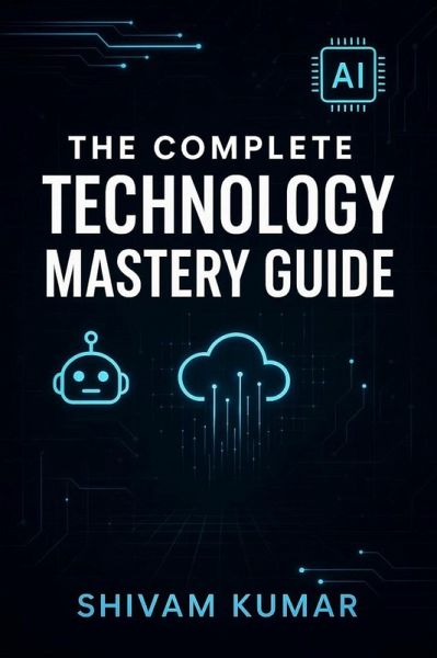 The Complete Technology Mastery Guide (eBook, ePUB)