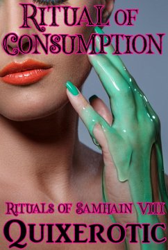 Ritual of Consumption: Rituals of Samhain VIII (eBook, ePUB) - Quixerotic