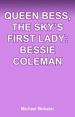 Cover Queen Bess, The Sky's First Lady: Bessie Coleman (eBook, ePUB)