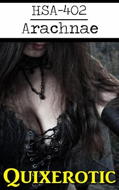 HSA-402: Arachnae (HSA Archive, #11) (eBook, ePUB) - Quixerotic