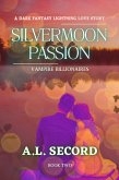 Silvermoon Passion: Vampire Billionaires: Book Two (The Silvermoon Vampire Billionaires, #2) (eBook, ePUB)