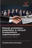 Relacje prze¿o¿ony - podw¿adny w ró¿nych ¿rodowiskach organizacyjnych