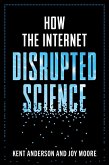 How the Internet Disrupted Science