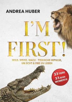 I'M FIRST - Huber, Andrea I'M FIRST - Huber, Andrea