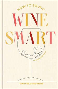 How to Sound Wine Smart - Chevriere, Maryse