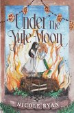 Under The Yule Moon Under The Yule Moon