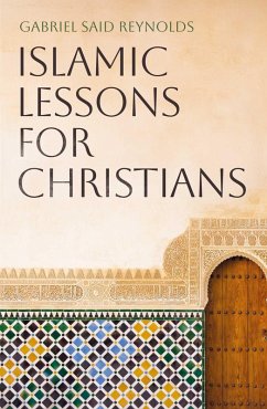 Islamic Lessons for Christians - Reynolds, Gabriel Said