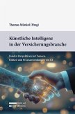 Künstliche Intelligenz in der Versicherungsbranche Künstliche Intelligenz in der Versicherungsbranche
