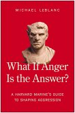 What If Anger Is the Answer?